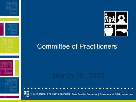 Committee of Practitioners March 19, 2009. 1. Even Start Application 2. Homeless Education 3. Migrant Education Program 4. ED Monitoring 5. SES Appeals.