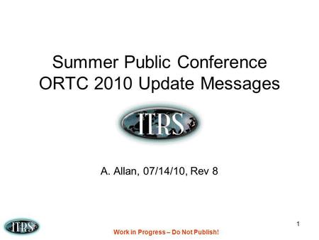 Summer Public Conference ORTC 2010 Update Messages