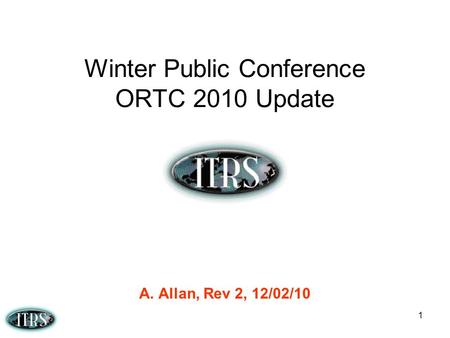 Winter Public Conference ORTC 2010 Update