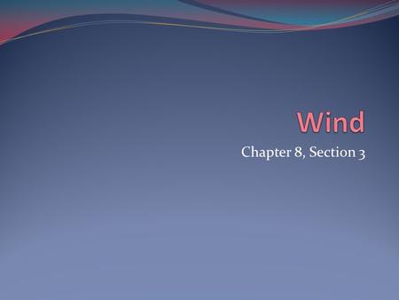 Wind Chapter 8, Section 3.