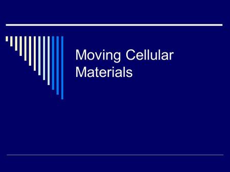 Moving Cellular Materials
