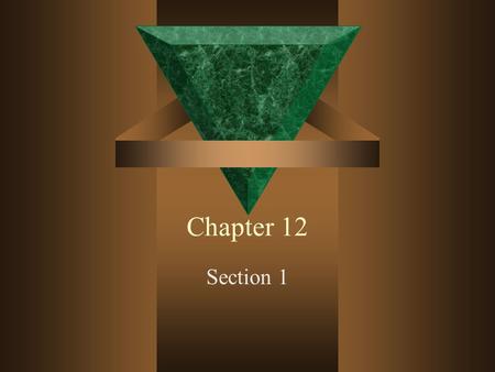 Chapter 12 Section 1.
