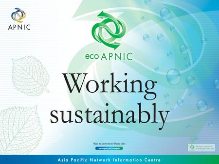 1. 2 What is eco-APNIC? A staff-driven project aimed at reducing the ecological footprint of APNIC work practices –Examining day-to-day operations of.