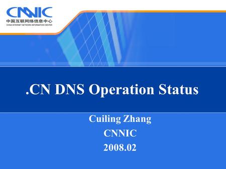 .CN DNS Operation Status Cuiling Zhang CNNIC 2008.02.