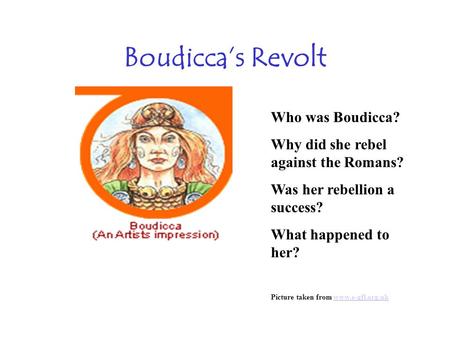 Boudicca’s Revolt Who was Boudicca?