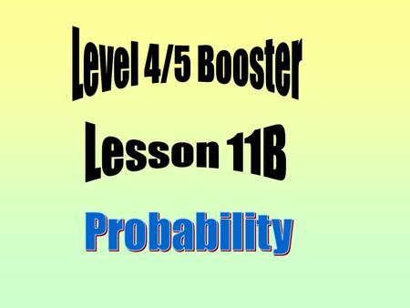 Understand and use the probability scale Find and justify theoretical probabilities.