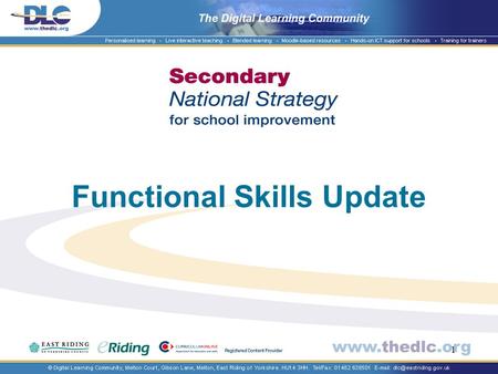 1 Functional Skills Update. 2 Qualification development and reform Functional skills (FS) are a key part of educational reform programme which includes.