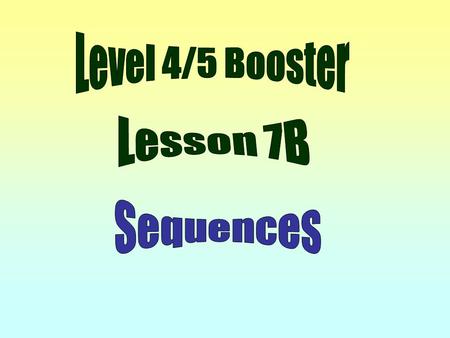 Objectives: Generate and describe sequences. Vocabulary: