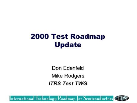 Don Edenfeld Mike Rodgers ITRS Test TWG