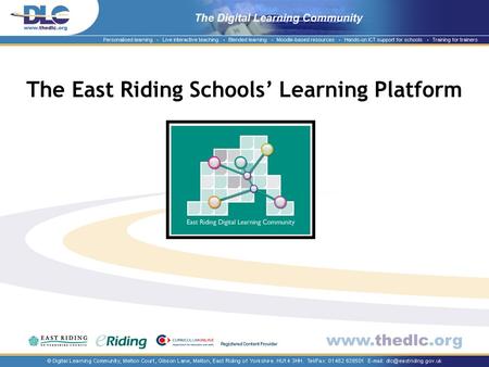 The East Riding Schools Learning Platform. What is the Learning Platform?