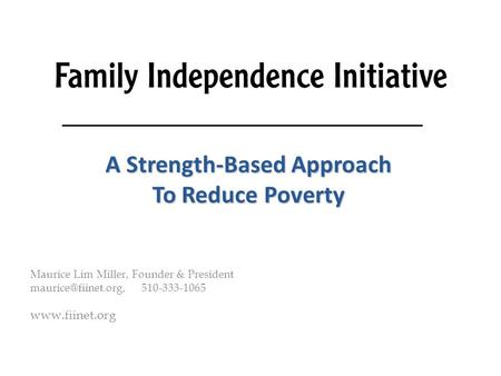 Nota A Strength-Based Approach To Reduce Poverty Maurice Lim Miller, Founder & President 510-333-1065