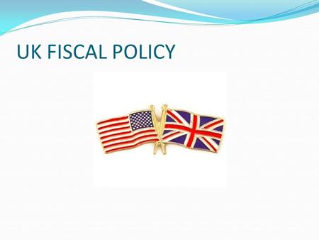 UK FISCAL POLICY. In the shadow of the deficit Spending Tax Revenues.