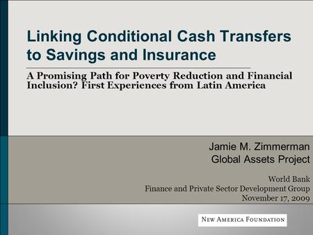 Linking Conditional Cash Transfers to Savings and Insurance A Promising Path for Poverty Reduction and Financial Inclusion? First Experiences from Latin.