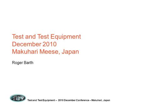 Test and Test Equipment December 2010 Makuhari Meese, Japan