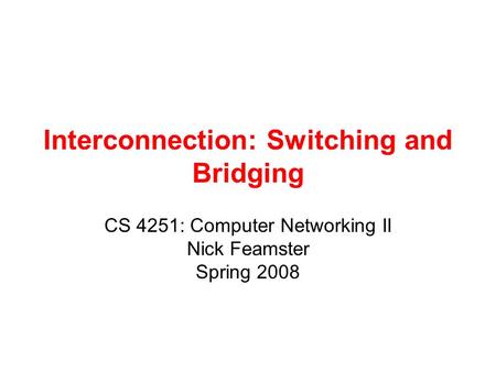 Interconnection: Switching and Bridging