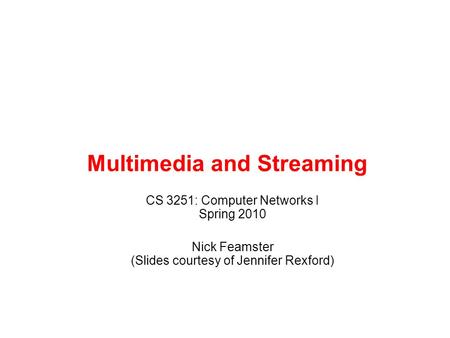 Multimedia and Streaming