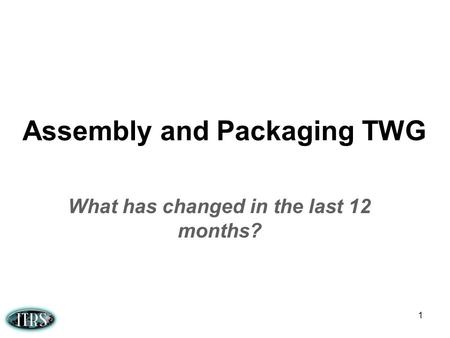 Assembly and Packaging TWG