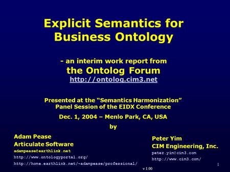 1 Explicit Semantics for Business Ontology - an interim work report from the Ontolog Forum   Adam Pease Articulate.