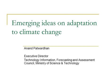 Emerging ideas on adaptation to climate change