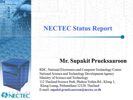 NECTEC Status Report Mr. Supakit Prueksaaroon