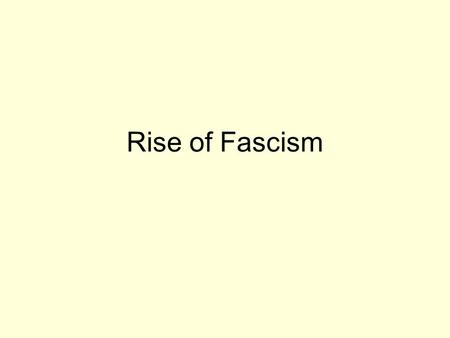 Rise of Fascism.