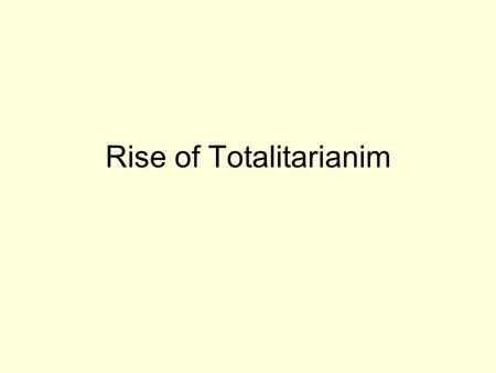 Rise of Totalitarianim