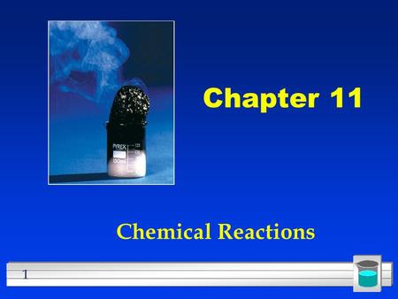 Chapter 11 Chemical Reactions.