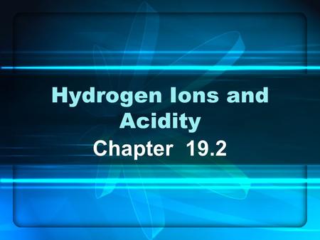 Hydrogen Ions and Acidity