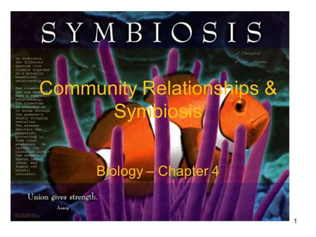 Community Relationships & Symbiosis Biology – Chapter 4 1.