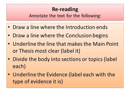 Re-reading Annotate the text for the following: Draw a line where the Introduction ends Draw a line where the Conclusion begins Underline the line that.