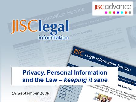 Privacy, Personal Information and the Law – keeping it sane 18 September 2009.
