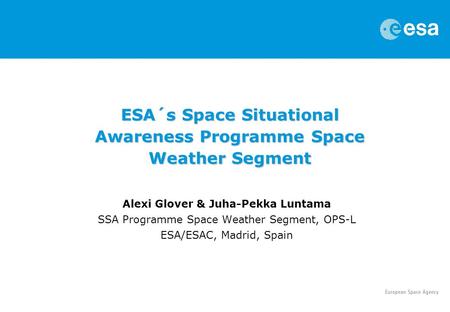 ESA´s Space Situational Awareness Programme Space Weather Segment