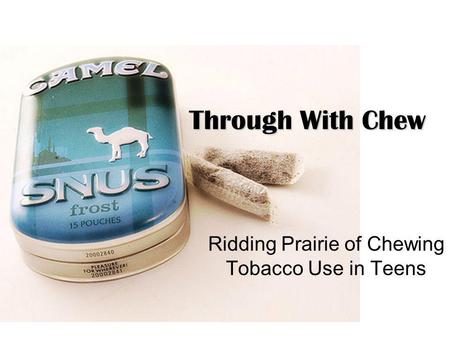 Ridding Prairie of Chewing Tobacco Use in Teens
