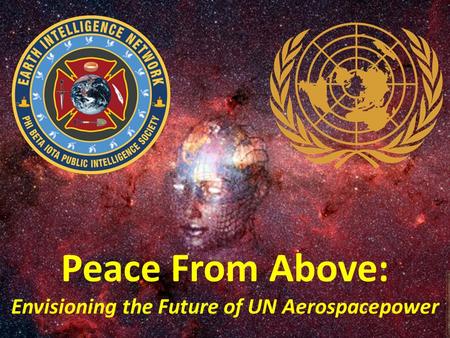 Peace From Above: Envisioning the Future of UN Aerospacepower.