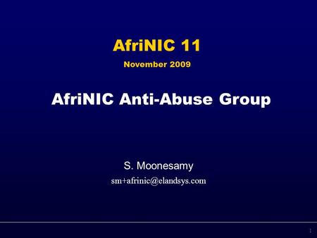 AfriNIC Anti-Abuse Group S. Moonesamy AfriNIC 11 November 2009 1.