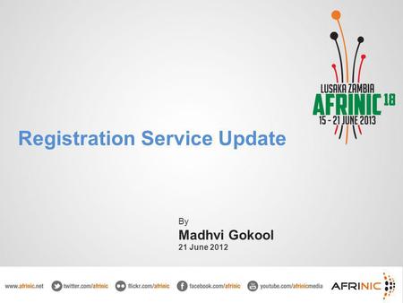 Registration Service Update By Madhvi Gokool 21 June 2012.
