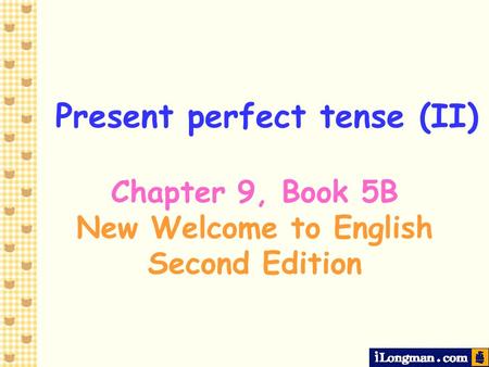 Present perfect tense (II)