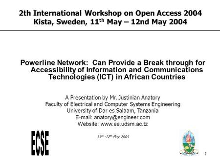 1 2th International Workshop on Open Access 2004 Kista, Sweden, 11 th May – 12nd May 2004 Powerline Network: Can Provide a Break through for Accessibility.