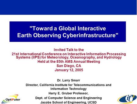 Toward a Global Interactive Earth Observing Cyberinfrastructure Invited Talk to the 21st International Conference on Interactive Information Processing.
