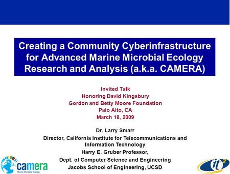 Creating a Community Cyberinfrastructure for Advanced Marine Microbial Ecology Research and Analysis (a.k.a. CAMERA) Invited Talk Honoring David Kingsbury.
