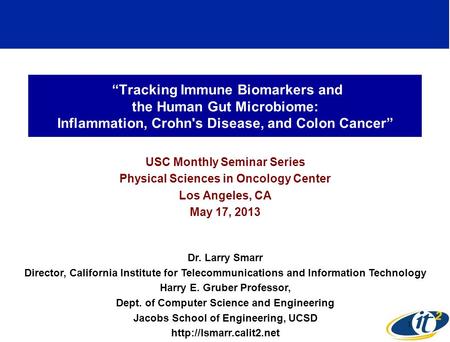 “Tracking Immune Biomarkers and the Human Gut Microbiome: Inflammation, Crohn's Disease, and Colon Cancer” USC Monthly Seminar Series Physical Sciences.