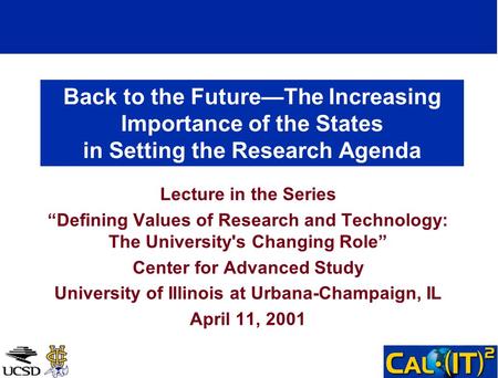 Back to the FutureThe Increasing Importance of the States in Setting the Research Agenda Lecture in the Series Defining Values of Research and Technology:
