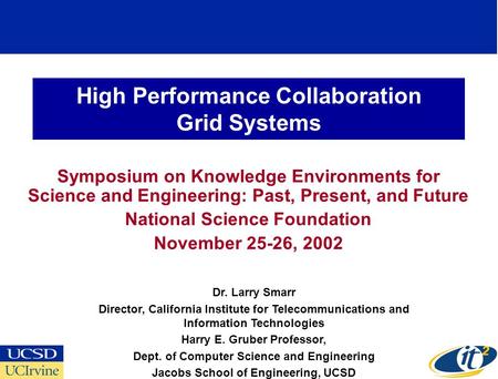 High Performance Collaboration Grid Systems Symposium on Knowledge Environments for Science and Engineering: Past, Present, and Future National Science.