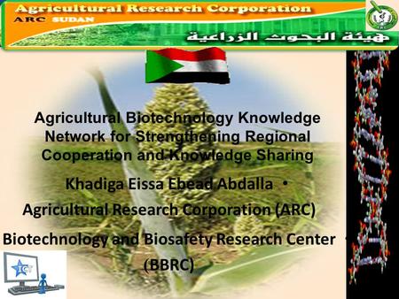 Khadiga Eissa Ebead Abdalla Agricultural Research Corporation (ARC)