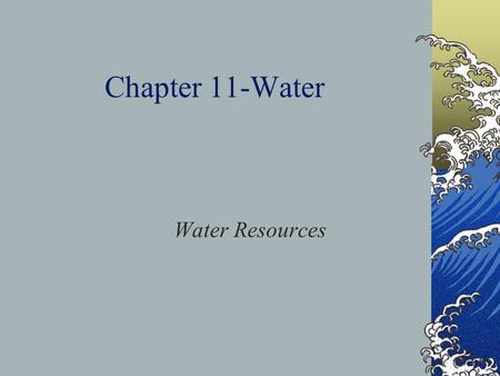 Chapter 11-Water Water Resources.