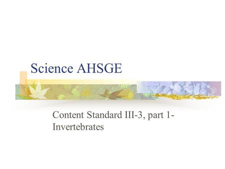 Content Standard III-3, part 1- Invertebrates