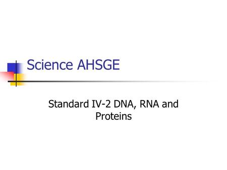 Standard IV-2 DNA, RNA and Proteins