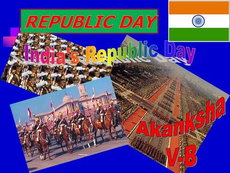 REPUBLIC DAY is celebrated to mark the adoption of the Constitution of India and the transition of India from a British Dominion to a republic on JANUARY.