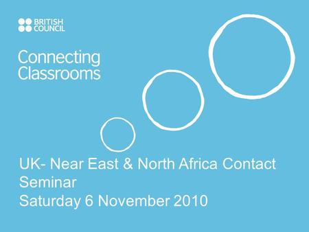 UK- Near East & North Africa Contact Seminar Saturday 6 November 2010.