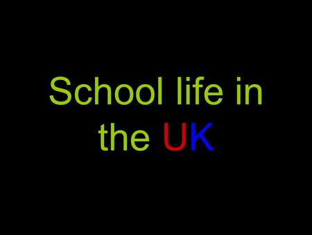 School life in the UK.